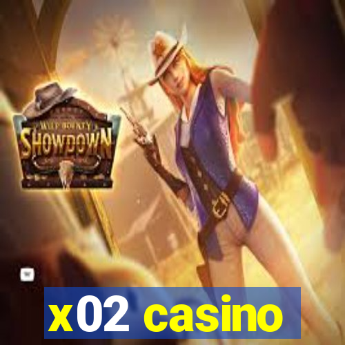 x02 casino